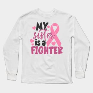 my sister is a fighter Long Sleeve T-Shirt